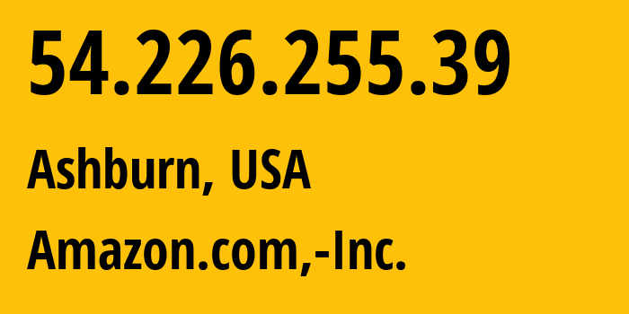 IP-адрес 54.226.255.39 (Ашберн, Виргиния, США) определить местоположение, координаты на карте, ISP провайдер AS14618 Amazon.com,-Inc. // кто провайдер айпи-адреса 54.226.255.39