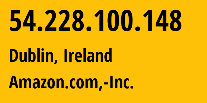 IP-адрес 54.228.100.148 (Дублин, Ленстер, Ирландия) определить местоположение, координаты на карте, ISP провайдер AS16509 Amazon.com,-Inc. // кто провайдер айпи-адреса 54.228.100.148