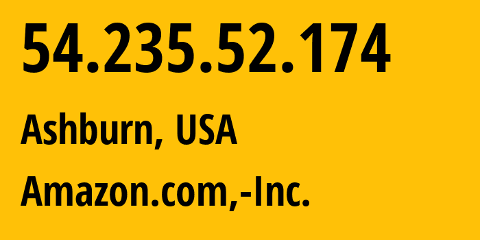 IP address 54.235.52.174 (Ashburn, Virginia, USA) get location, coordinates on map, ISP provider AS14618 Amazon.com,-Inc. // who is provider of ip address 54.235.52.174, whose IP address
