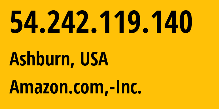IP address 54.242.119.140 (Ashburn, Virginia, USA) get location, coordinates on map, ISP provider AS14618 Amazon.com,-Inc. // who is provider of ip address 54.242.119.140, whose IP address