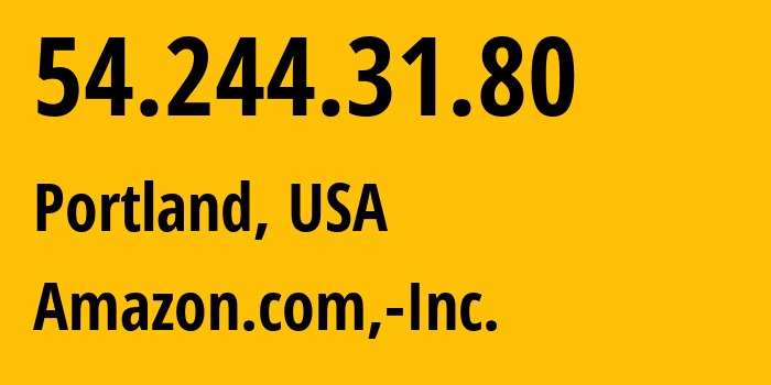 IP address 54.244.31.80 (Portland, Oregon, USA) get location, coordinates on map, ISP provider AS16509 Amazon.com,-Inc. // who is provider of ip address 54.244.31.80, whose IP address