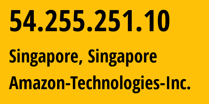 IP-адрес 54.255.251.10 (Сингапур, Central Singapore, Сингапур) определить местоположение, координаты на карте, ISP провайдер AS16509 Amazon-Technologies-Inc. // кто провайдер айпи-адреса 54.255.251.10