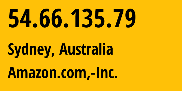IP address 54.66.135.79 (Sydney, New South Wales, Australia) get location, coordinates on map, ISP provider AS16509 Amazon.com,-Inc. // who is provider of ip address 54.66.135.79, whose IP address