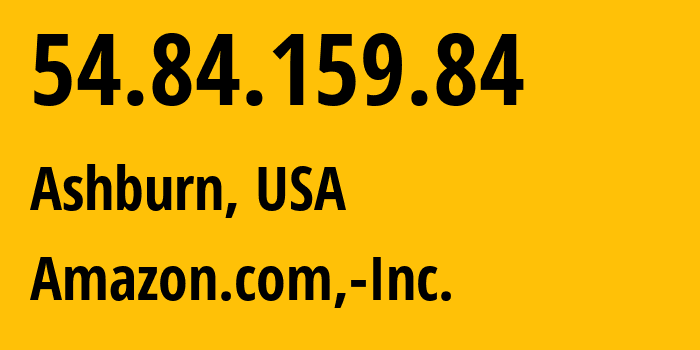 IP-адрес 54.84.159.84 (Ашберн, Виргиния, США) определить местоположение, координаты на карте, ISP провайдер AS14618 Amazon.com,-Inc. // кто провайдер айпи-адреса 54.84.159.84