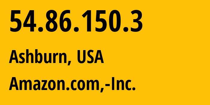 IP address 54.86.150.3 (Ashburn, Virginia, USA) get location, coordinates on map, ISP provider AS14618 Amazon.com,-Inc. // who is provider of ip address 54.86.150.3, whose IP address