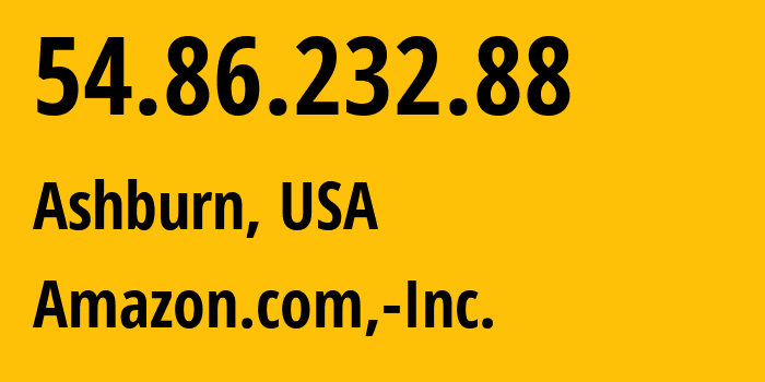 IP-адрес 54.86.232.88 (Ашберн, Виргиния, США) определить местоположение, координаты на карте, ISP провайдер AS14618 Amazon.com,-Inc. // кто провайдер айпи-адреса 54.86.232.88