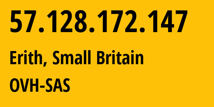 IP address 57.128.172.147 (Erith, England, Small Britain) get location, coordinates on map, ISP provider AS16276 OVH-SAS // who is provider of ip address 57.128.172.147, whose IP address