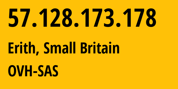 IP address 57.128.173.178 (Erith, England, Small Britain) get location, coordinates on map, ISP provider AS16276 OVH-SAS // who is provider of ip address 57.128.173.178, whose IP address