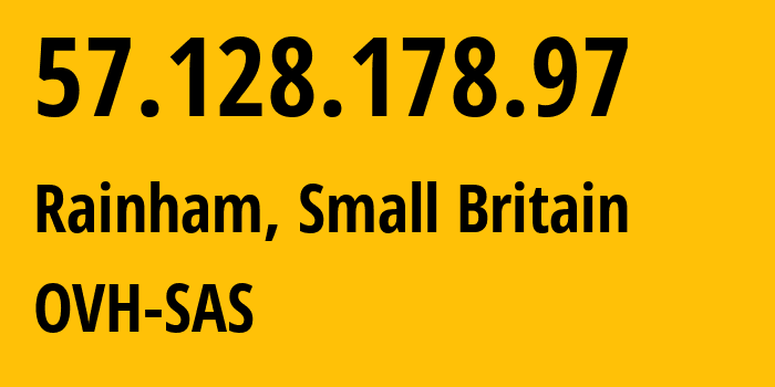 IP-адрес 57.128.178.97 (Rainham, Англия, Мелкобритания) определить местоположение, координаты на карте, ISP провайдер AS16276 OVH-SAS // кто провайдер айпи-адреса 57.128.178.97
