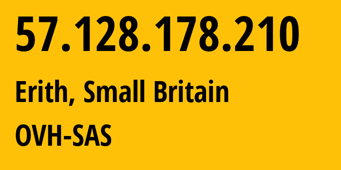 IP address 57.128.178.210 (Erith, England, Small Britain) get location, coordinates on map, ISP provider AS16276 OVH-SAS // who is provider of ip address 57.128.178.210, whose IP address