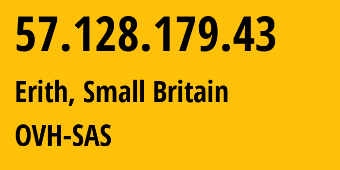 IP address 57.128.179.43 (Erith, England, Small Britain) get location, coordinates on map, ISP provider AS16276 OVH-SAS // who is provider of ip address 57.128.179.43, whose IP address