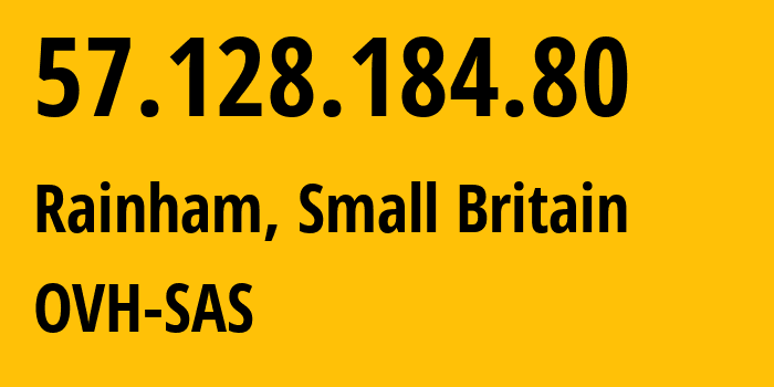IP-адрес 57.128.184.80 (Rainham, Англия, Мелкобритания) определить местоположение, координаты на карте, ISP провайдер AS16276 OVH-SAS // кто провайдер айпи-адреса 57.128.184.80