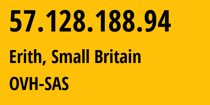 IP-адрес 57.128.188.94 (Erith, Англия, Мелкобритания) определить местоположение, координаты на карте, ISP провайдер AS16276 OVH-SAS // кто провайдер айпи-адреса 57.128.188.94