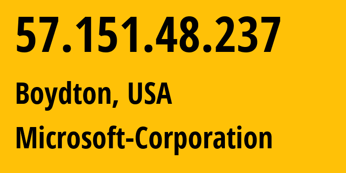 IP-адрес 57.151.48.237 (Boydton, Вирджиния, США) определить местоположение, координаты на карте, ISP провайдер AS8075 Microsoft-Corporation // кто провайдер айпи-адреса 57.151.48.237