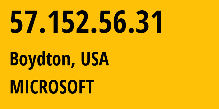 IP address 57.152.56.31 (Boydton, Virginia, USA) get location, coordinates on map, ISP provider AS8075 MICROSOFT // who is provider of ip address 57.152.56.31, whose IP address