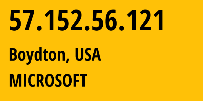 IP-адрес 57.152.56.121 (Boydton, Вирджиния, США) определить местоположение, координаты на карте, ISP провайдер AS8075 MICROSOFT // кто провайдер айпи-адреса 57.152.56.121