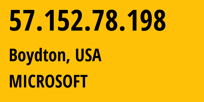 IP address 57.152.78.198 (Boydton, Virginia, USA) get location, coordinates on map, ISP provider AS8075 MICROSOFT // who is provider of ip address 57.152.78.198, whose IP address