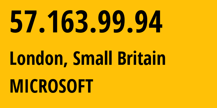 IP address 57.163.99.94 (London, England, Small Britain) get location, coordinates on map, ISP provider AS8075 MICROSOFT // who is provider of ip address 57.163.99.94, whose IP address