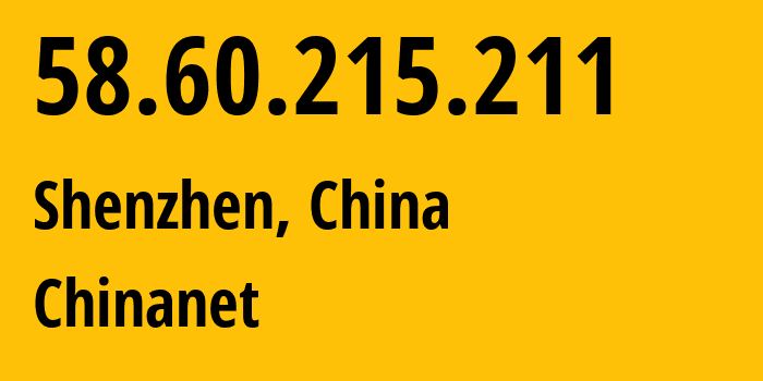 IP-адрес 58.60.215.211 (Гуанчжоу, Гуандун, Китай) определить местоположение, координаты на карте, ISP провайдер AS4134 Chinanet // кто провайдер айпи-адреса 58.60.215.211