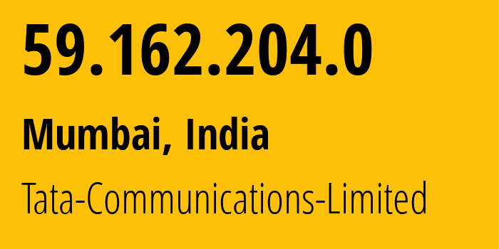 IP-адрес 59.162.204.0 (Ченнаи, Тамилнад, Индия) определить местоположение, координаты на карте, ISP провайдер AS17908 Tata-Communications-Limited // кто провайдер айпи-адреса 59.162.204.0