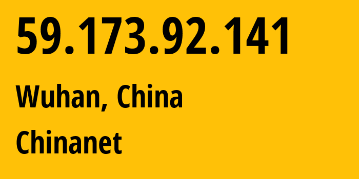 IP address 59.173.92.141 get location, coordinates on map, ISP provider AS4134 Chinanet // who is provider of ip address 59.173.92.141, whose IP address