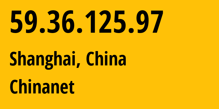 IP-адрес 59.36.125.97 (Дунгуань, Guangdong, Китай) определить местоположение, координаты на карте, ISP провайдер AS4134 Chinanet // кто провайдер айпи-адреса 59.36.125.97