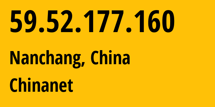 IP address 59.52.177.160 get location, coordinates on map, ISP provider AS4134 Chinanet // who is provider of ip address 59.52.177.160, whose IP address