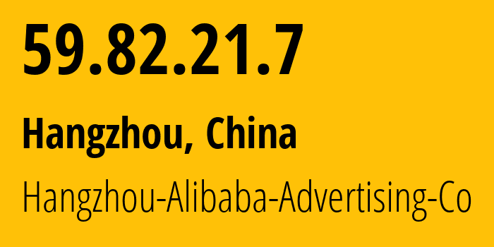 IP-адрес 59.82.21.7 (Пекин, Beijing, Китай) определить местоположение, координаты на карте, ISP провайдер AS37963 Hangzhou-Alibaba-Advertising-Co // кто провайдер айпи-адреса 59.82.21.7