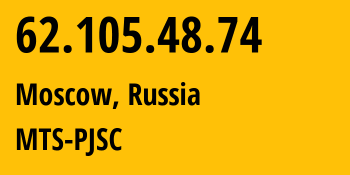 IP address 62.105.48.74 (Moscow, Moscow, Russia) get location, coordinates on map, ISP provider AS8359 MTS-PJSC // who is provider of ip address 62.105.48.74, whose IP address