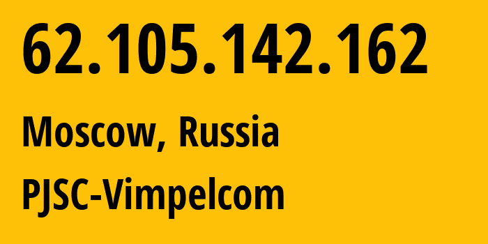 IP-адрес 62.105.142.162 (Москва, Москва, Россия) определить местоположение, координаты на карте, ISP провайдер AS3216 PJSC-Vimpelcom // кто провайдер айпи-адреса 62.105.142.162