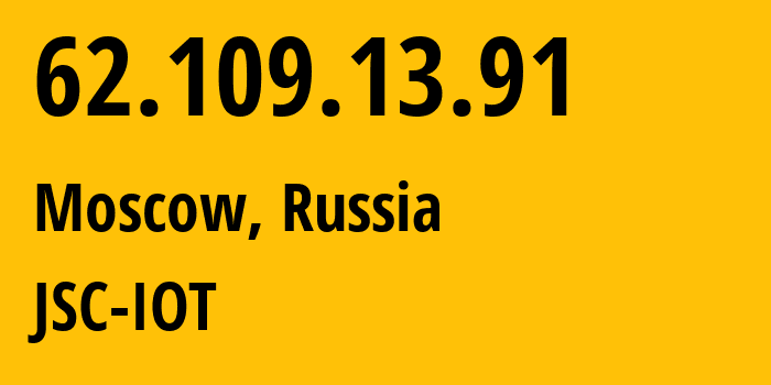 IP address 62.109.13.91 (Khimki, Moscow Oblast, Russia) get location, coordinates on map, ISP provider AS29182 JSC-IOT // who is provider of ip address 62.109.13.91, whose IP address