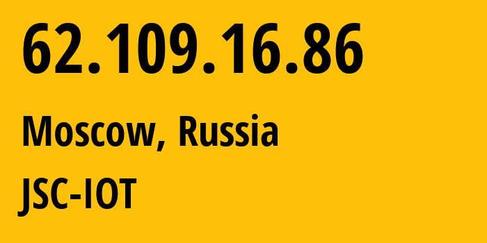 IP address 62.109.16.86 (Khimki, Moscow Oblast, Russia) get location, coordinates on map, ISP provider AS29182 JSC-IOT // who is provider of ip address 62.109.16.86, whose IP address