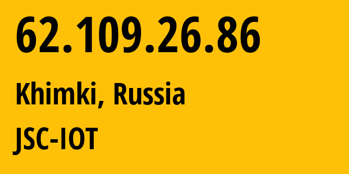 IP address 62.109.26.86 get location, coordinates on map, ISP provider AS29182 JSC-IOT // who is provider of ip address 62.109.26.86, whose IP address