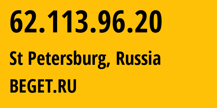 IP address 62.113.96.20 (St Petersburg, St.-Petersburg, Russia) get location, coordinates on map, ISP provider AS198610 BEGET.RU // who is provider of ip address 62.113.96.20, whose IP address