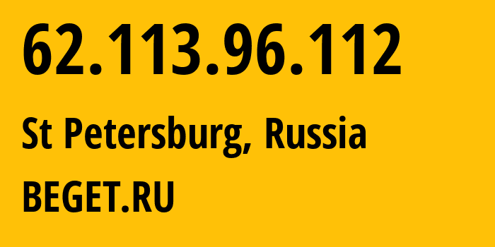 IP address 62.113.96.112 (St Petersburg, St.-Petersburg, Russia) get location, coordinates on map, ISP provider AS198610 BEGET.RU // who is provider of ip address 62.113.96.112, whose IP address