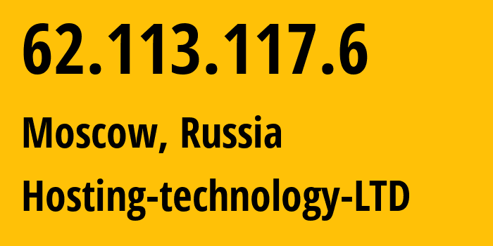 IP address 62.113.117.6 (Moscow, Moscow, Russia) get location, coordinates on map, ISP provider AS48282 Hosting-technology-LTD // who is provider of ip address 62.113.117.6, whose IP address