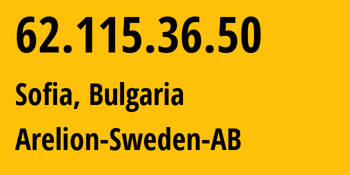 IP-адрес 62.115.36.50 (София, Sofia-Capital, Болгария) определить местоположение, координаты на карте, ISP провайдер AS1299 Arelion-Sweden-AB // кто провайдер айпи-адреса 62.115.36.50