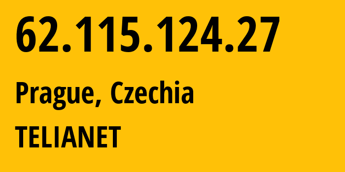 IP-адрес 62.115.124.27 (Прага, Prague, Чехия) определить местоположение, координаты на карте, ISP провайдер AS1299 TELIANET // кто провайдер айпи-адреса 62.115.124.27