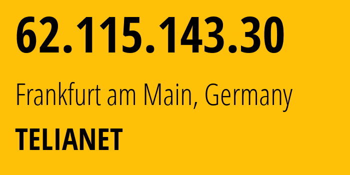 IP-адрес 62.115.143.30 (Гамбург, Гамбург, Германия) определить местоположение, координаты на карте, ISP провайдер AS1299 TELIANET // кто провайдер айпи-адреса 62.115.143.30