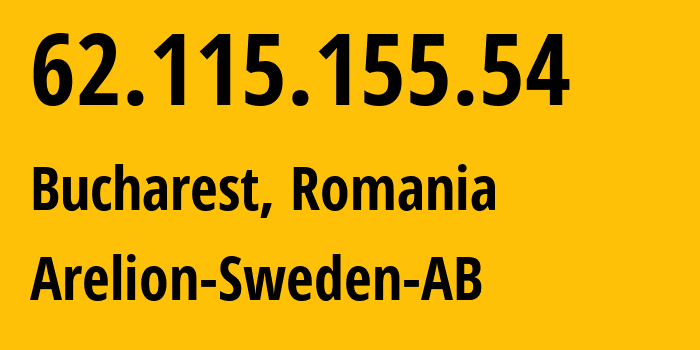 IP address 62.115.155.54 (Bucharest, București, Romania) get location, coordinates on map, ISP provider AS1299 Arelion-Sweden-AB // who is provider of ip address 62.115.155.54, whose IP address