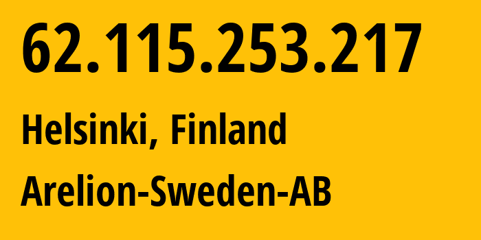 IP address 62.115.253.217 (Helsinki, Uusimaa, Finland) get location, coordinates on map, ISP provider AS1299 Arelion-Sweden-AB // who is provider of ip address 62.115.253.217, whose IP address