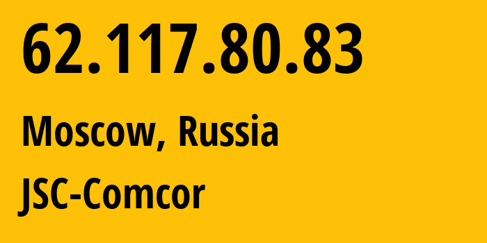 IP-адрес 62.117.80.83 (Москва, Москва, Россия) определить местоположение, координаты на карте, ISP провайдер AS8732 JSC-Comcor // кто провайдер айпи-адреса 62.117.80.83