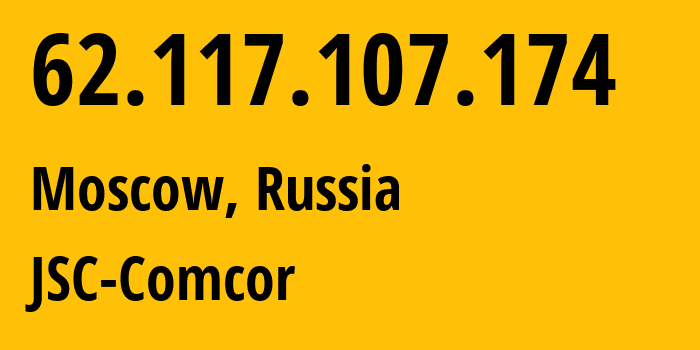 IP address 62.117.107.174 (Moscow, Moscow, Russia) get location, coordinates on map, ISP provider AS8732 JSC-Comcor // who is provider of ip address 62.117.107.174, whose IP address