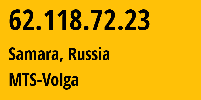 IP address 62.118.72.23 (Samara, Samara Oblast, Russia) get location, coordinates on map, ISP provider AS8359 MTS-Volga // who is provider of ip address 62.118.72.23, whose IP address