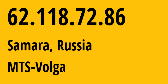 IP address 62.118.72.86 (Samara, Samara Oblast, Russia) get location, coordinates on map, ISP provider AS8359 MTS-Volga // who is provider of ip address 62.118.72.86, whose IP address