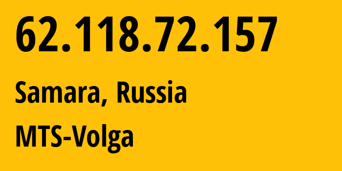 IP address 62.118.72.157 (Samara, Samara Oblast, Russia) get location, coordinates on map, ISP provider AS8359 MTS-Volga // who is provider of ip address 62.118.72.157, whose IP address