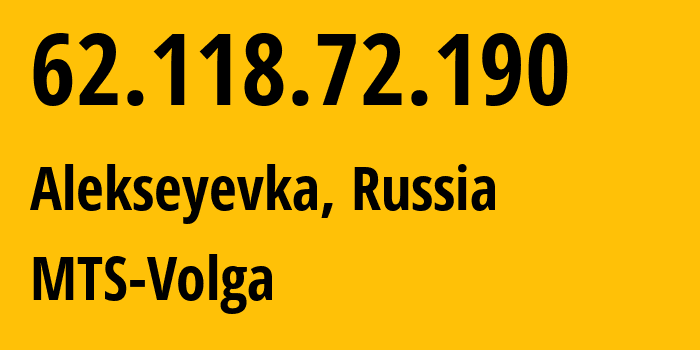 IP address 62.118.72.190 (Alekseyevka, Samara Oblast, Russia) get location, coordinates on map, ISP provider AS8359 MTS-Volga // who is provider of ip address 62.118.72.190, whose IP address