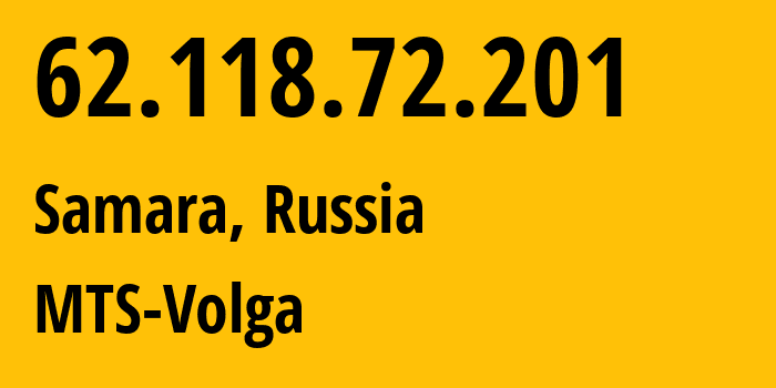 IP address 62.118.72.201 (Samara, Samara Oblast, Russia) get location, coordinates on map, ISP provider AS8359 MTS-Volga // who is provider of ip address 62.118.72.201, whose IP address