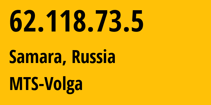 IP-адрес 62.118.73.5 (Самара, Самарская Область, Россия) определить местоположение, координаты на карте, ISP провайдер AS8359 MTS-Volga // кто провайдер айпи-адреса 62.118.73.5