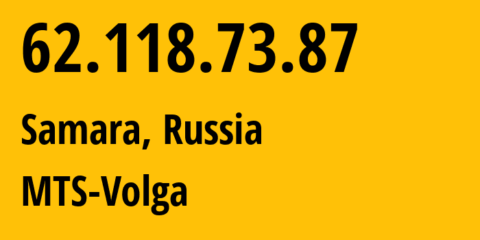 IP address 62.118.73.87 (Samara, Samara Oblast, Russia) get location, coordinates on map, ISP provider AS8359 MTS-Volga // who is provider of ip address 62.118.73.87, whose IP address